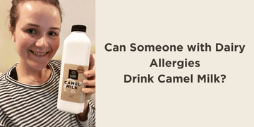 Can someone with dairy allergies drink camel milk?